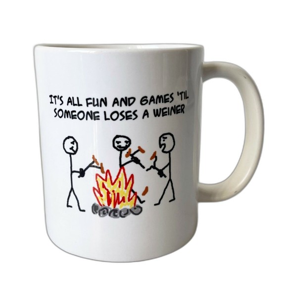 It's All Fun and Games Til Someone Loses a Weiner Campfire Mug-White Coffee Cup - Picture 1 of 6
